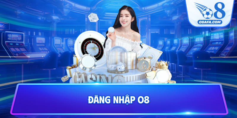Đăng nhập O8